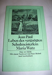 Leben Des Vergnügten Schulmeisterleins Maria Wutz (Jean Paul)