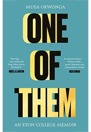 One of Them: An Eton College Memoir (Musa Okwonga)