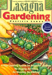 Lasagna Gardening: A New Layering System for Bountiful Gardens (Lanza, Patricia)