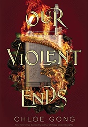 Our Violent Ends (Chloe Gong)