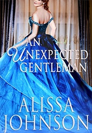 An Unexpected Gentleman (Alissa Johnson)