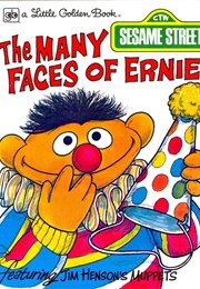 The Many Faces of Ernie (Little Golden Book)