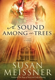 A Sound Among the Trees (Susan Meissner)