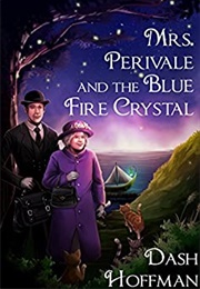 Mrs. Perivale and the Blue Fire Crystal (Dash Hoffman)