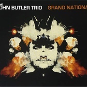 The John Butler Trio - Grand National