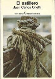 El Astillero (Juan Carlos Onetti)