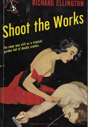 Shoot the Works (Richard Ellington)