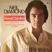 Sweet Caroline - Neil Diamond