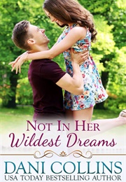 Not in Her Wildest Dreams (Secret Dreams #1) (Dani Collins)