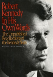 Robert Kennedy in His Own Words: The Unpublished Recollections of the Kennedy Years (Robert Kennedy)