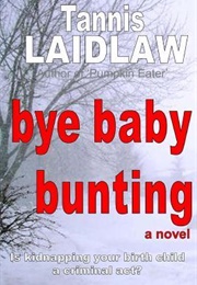 Bye Baby Bunting (Tannis Laidlaw)