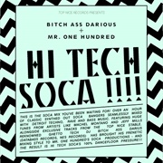 Bitch Ass Darius & Mr One Hundred - Hi Tech Soca Mix