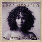 Un Break My Heart - Toni Braxton (1996)