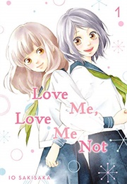 Love Me, Love Me Not Vol. 1 (Io Sakisaka)