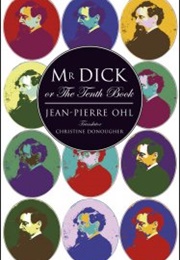 Mr. Dick or the Tenth Book (Jean-Pierre Ohl)