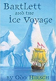 Bartlett and the Ice Voyage (Odo Hirsch)