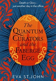The Quantum Curators and the Fabergé Egg (Eva St. John)