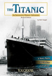 The Titanic: An Interactive History Adventure (Bob Temple)
