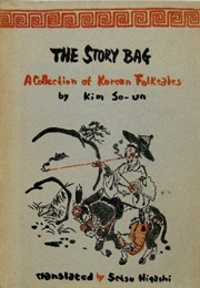 The Story Bag: A Collection of Korean Folktales (Kim So-Un)