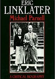 Eric Linklater: A Critical Biography (Michael Parnell)