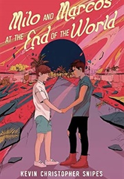 Milo and Marcus at the End of the Wold (Kevin Christopher Snipes)