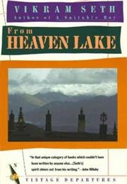 From Heaven Lake: Travels Through Sinkiang and Tibet (Vikram Seth)