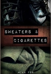 Sweaters & Cigarettes (Mika Fox)