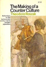 The Making of a Counter Culture (Theodore Roszak)