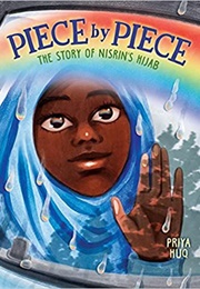 Piece by Piece: The Story of Nisrin's Hijab (Priya Huq)