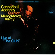 Mercy, Mercy, Mercy - Cannonball Adderley