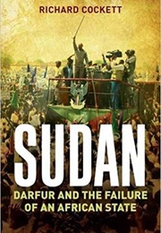 Sudan: Darfur and the Failure of an African State (Richard Cockett)