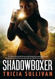 Shadowboxer (Tricia Sullivan)