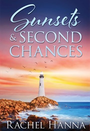 Sunsets & Second Chances (Rachel Hanna)