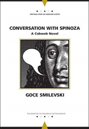 Conversation With Spinoza (Goce Smilevski)