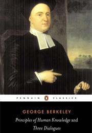 Principles of Human Knowledge & Three Dialogues Between Hylas and Philonous (George Berkeley)