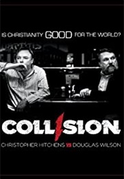Collision: Christopher Hitchens vs. Douglas Wilson (2009)