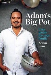 Adam&#39;s Big Pot (Adam Liaw)