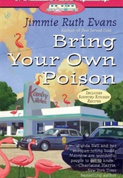 Bring Your Own Poison (Jimmie Ruth Evans)