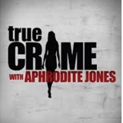 True Crime With Aphrodite Jones