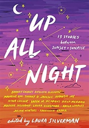 Up All Night: 13 Stories Between Sunset and Sunrise (Laura Silverman)