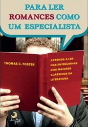 Para Ler Romances Como Um Especialista (Thomas C. Foster)