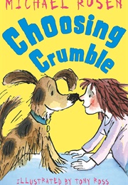 Choosing Crumble (Michael Rosen)
