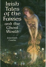 Tales of the Fairies and of the Ghost World (Jeremiah Curtin)
