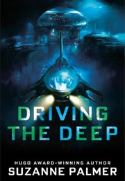 Driving the Deep (Suzanne Palmer)