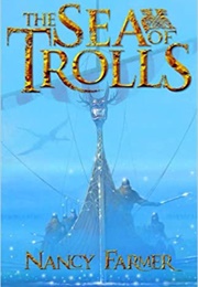The Sea of Trolls (Nancy Farmer)