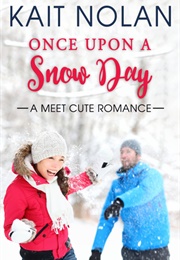 Once Upon a Snow Day (Kait Nolan)
