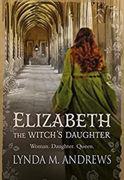 Elizabeth, the Witch&#39;s Daughter (Lynda M. Andrews)