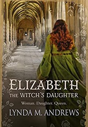Elizabeth, the Witch's Daughter (Lynda M. Andrews)