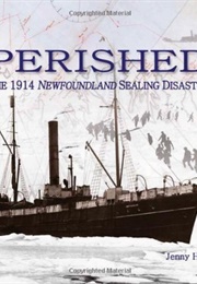 Perished: The 1914 Newfoundland Sealing Disaster (Jenny Higgins)