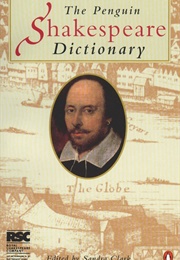 The Penguin Shakespeare Dictionary (Sandra Clark, Ed.)